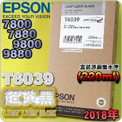 EPSON T6039 WH-tX(220ml)-(2018~03)(EPSON STYLUS PRO 7800/7880/9800/9880)(HH LIGHT LIGHT BLACK)