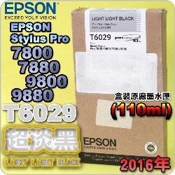 EPSON T6029 WH-tX(110ml)-(2016~06)(EPSON STYLUS PRO 7800/7880/9800/9880)(HH LIGHT LIGHT BLACK)
