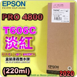 EPSON T606C tXiHAvj(220ml)-(2020~05)(EPSON STYLUS PRO 4800)(H谬/LIGHT VIVID MAGENTA)